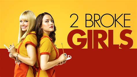 Watch 2 Broke Girls (2011) Online for Free .
